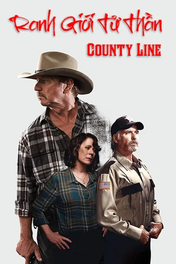 Ranh Giới Tử Thần - County Line (2019) Ranh Giới Tử Thần - County Line (2019)