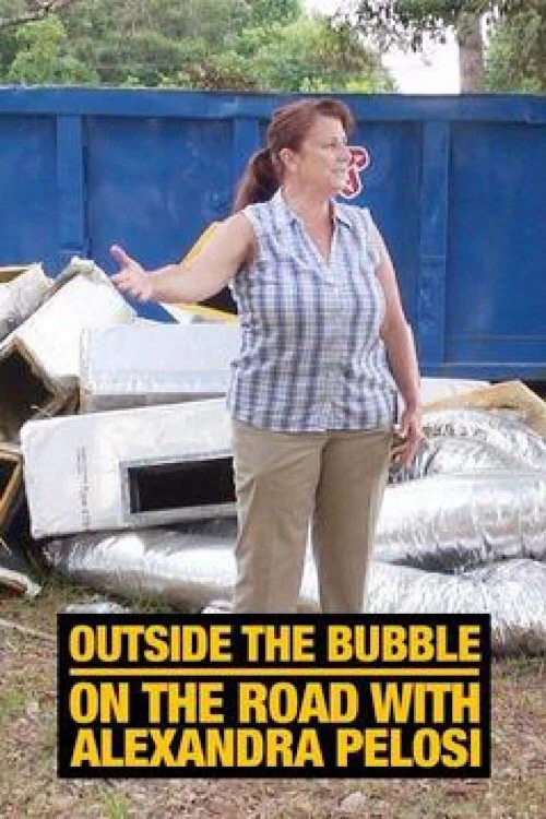 Bên Ngoài Bong Bóng: Du Hành Cùng Alexandra Pelosi - Outside the Bubble: On the Road with Alexandra Pelosi (2018) Bên Ngoài Bong Bóng: Du Hành Cùng Alexandra Pelosi - Outside the Bubble: On the Road with Alexandra Pelosi (2018)