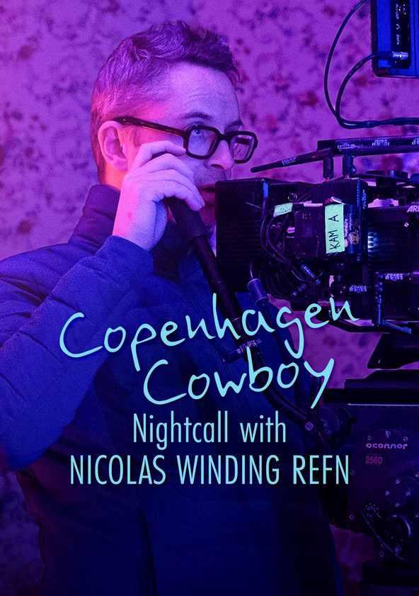 Cao bồi Copenhagen: Trò chuyện đêm với Nicolas Winding Refn - Copenhagen Cowboy: Nightcall with Nicolas Winding Refn (2023) Cao bồi Copenhagen: Trò chuyện đêm với Nicolas Winding Refn - Copenhagen Cowboy: Nightcall with Nicolas Winding Refn (2023)