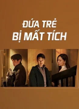 Đứa Trẻ Mất Tích - The Disappearing Child (2022) Đứa Trẻ Mất Tích - The Disappearing Child (2022)