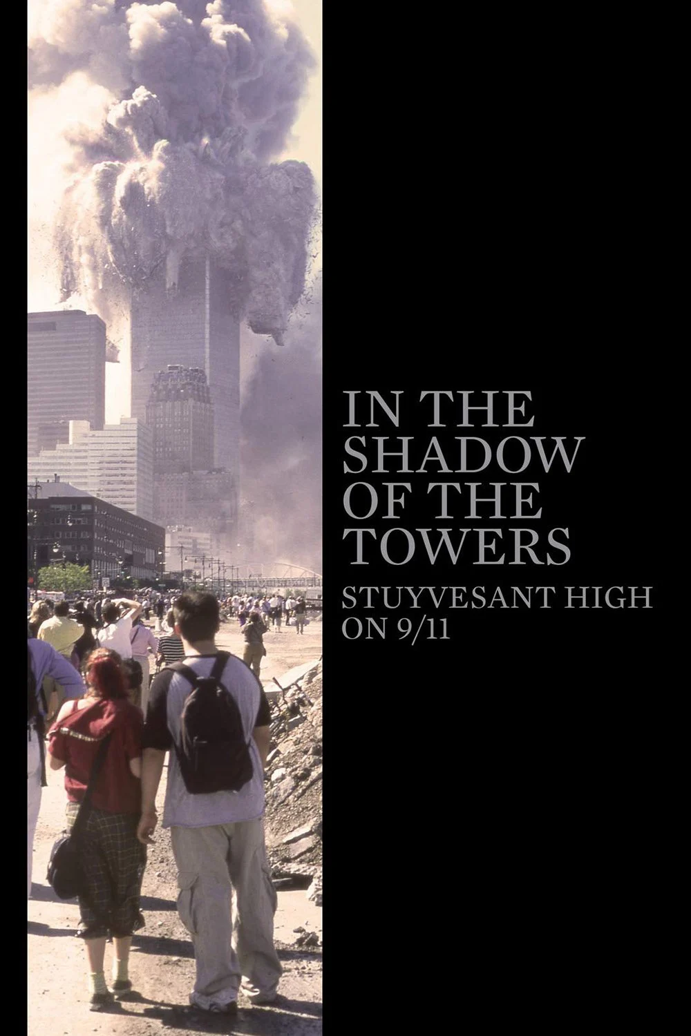 Dưới Bóng Những Tòa Tháp: Trường Trung Học Stuyvesant Trong Ngày 11-9 - In the Shadow of the Towers: Stuyvesant High on 9/11 (2019) Dưới Bóng Những Tòa Tháp: Trường Trung Học Stuyvesant Trong Ngày 11-9 - In the Shadow of the Towers: Stuyvesant High on 9/11 (2019)