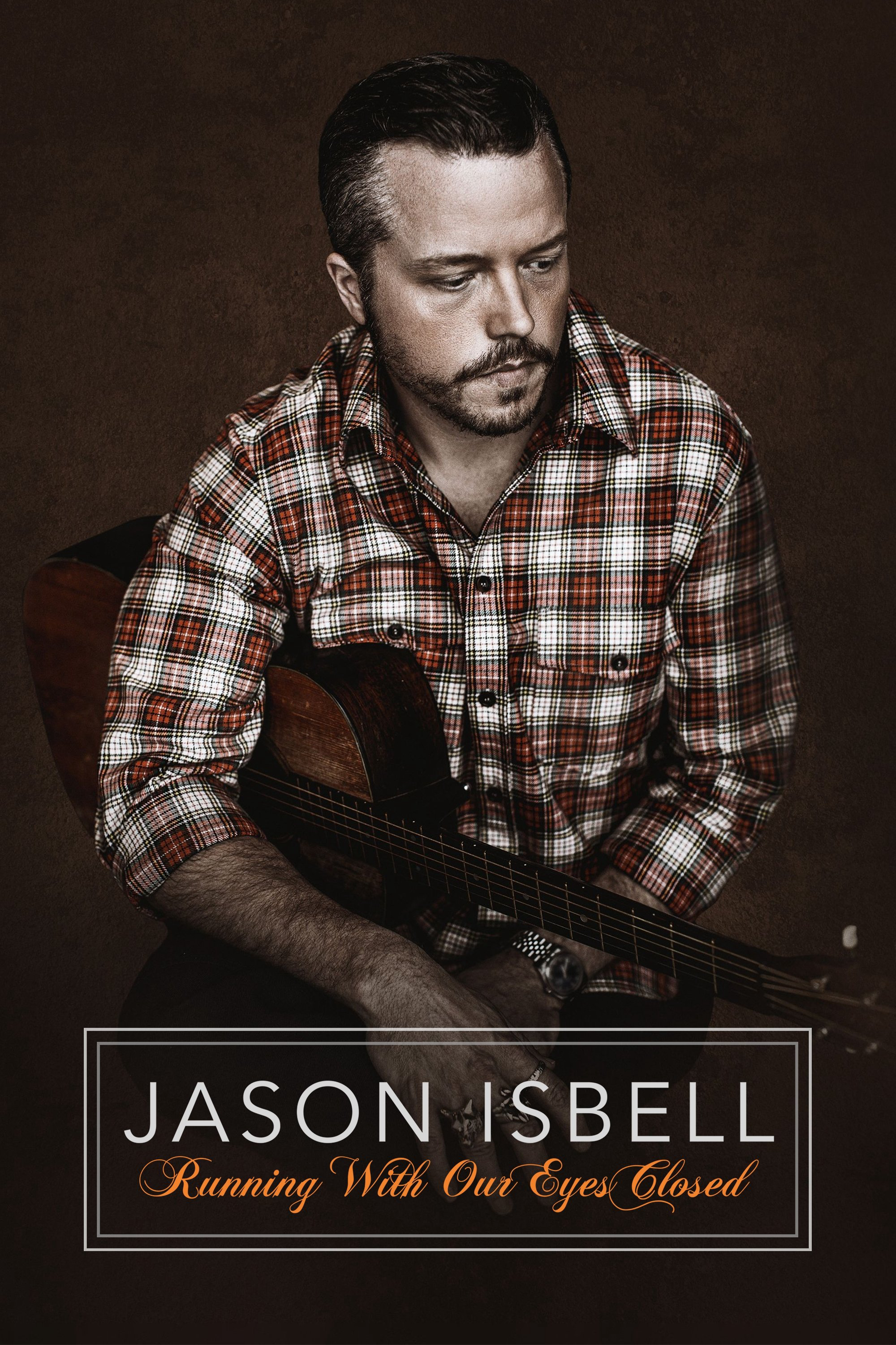 Hộp Nhạc Jason Isbell: Nhắm Mắt Mà Chạy - Jason Isbell: Running With Our Eyes Closed