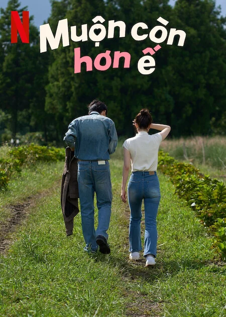 Muộn Còn Hơn Ế - Better Late Than Single (2025) Muộn Còn Hơn Ế - Better Late Than Single (2025)