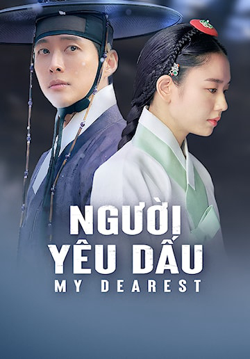 Người Yêu Dấu – Phần 1 - My Dearest Part 1 (2023) Người Yêu Dấu – Phần 1 - My Dearest Part 1 (2023)