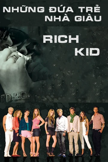 Những Đứa Trẻ Nhà Giàu - Rich Kids (2017) Những Đứa Trẻ Nhà Giàu - Rich Kids (2017)