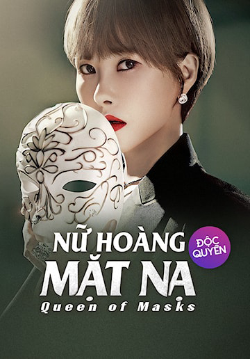 Nữ Hoàng Mặt Nạ - Queen of Masks (2023) Nữ Hoàng Mặt Nạ - Queen of Masks (2023)