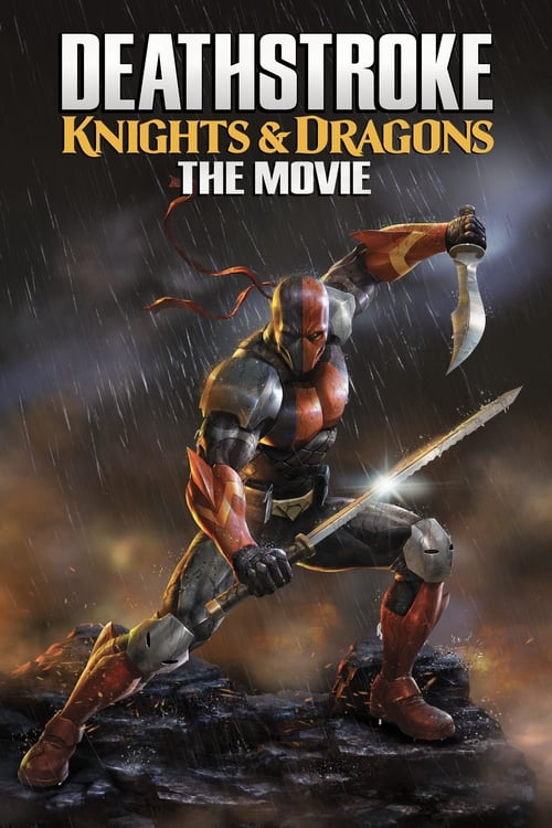 Siêu Sát Thủ Và Rồng - Deathstroke: Knights and Dragons - The Movie (2020) Siêu Sát Thủ Và Rồng - Deathstroke: Knights and Dragons - The Movie (2020)
