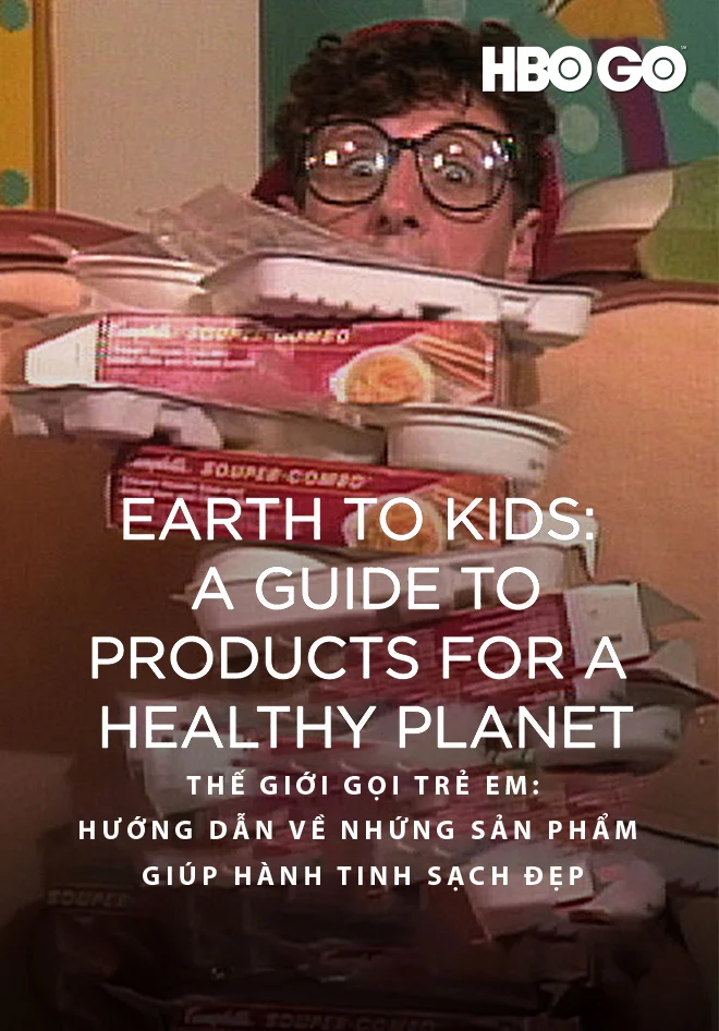 Thế Giới Gọi Trẻ Em: Hướng Dẫn Về Những Sản Phẩm Giúp Hành Tinh Sạch Đẹp - Earth to Kids: A Guide to Products for a Healthy Planet (1990) Thế Giới Gọi Trẻ Em: Hướng Dẫn Về Những Sản Phẩm Giúp Hành Tinh Sạch Đẹp - Earth to Kids: A Guide to Products for a Healthy Planet (1990)