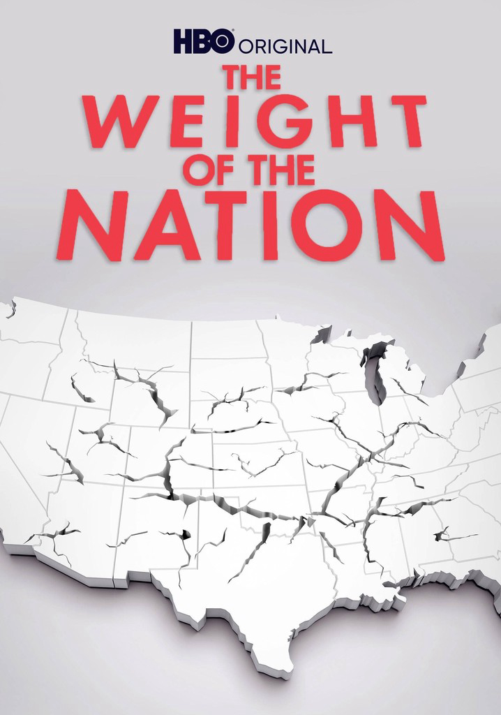 The Weight of the Nation - The Weight of the Nation (2012) The Weight of the Nation - The Weight of the Nation (2012)