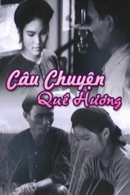 Câu Chuyện Quê Hương - Câu Chuyện Quê Hương (1963) Câu Chuyện Quê Hương - Câu Chuyện Quê Hương (1963)
