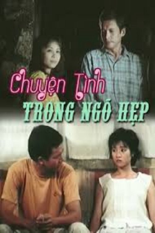 Chuyện Tình Trong Ngõ Hẹp - Love in the Alley (1992) Chuyện Tình Trong Ngõ Hẹp - Love in the Alley (1992)