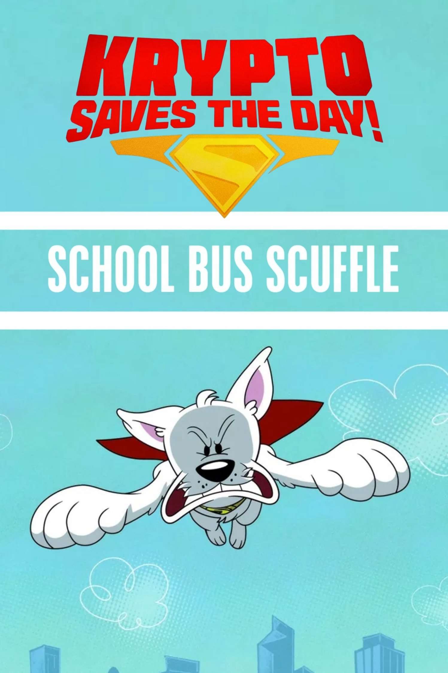 Krypto Saves the Day!: School Bus Scuffle - Krypto Saves the Day!: School Bus Scuffle (2025) Krypto Saves the Day!: School Bus Scuffle - Krypto Saves the Day!: School Bus Scuffle (2025)