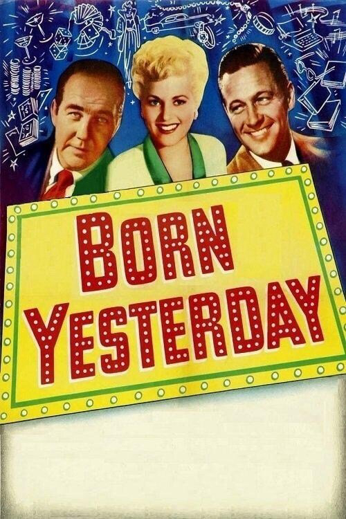 Sinh ra ngày hôm qua - Born Yesterday (1950) Sinh ra ngày hôm qua - Born Yesterday (1950)